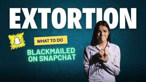 Im being blackmailed on snapchat – What To Do Now